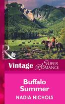 Couverture du livre « Buffalo Summer (Mills & Boon Vintage Superromance) » de Nadia Nichols aux éditions Mills & Boon Series