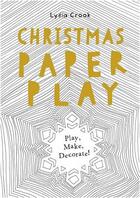 Couverture du livre « Christmas paper play » de Lydia Crook aux éditions Ivy Press