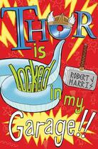 Couverture du livre « Thor Is Locked In My Garage! » de Harris Robert J aux éditions Floris Books Digital