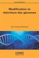 Couverture du livre « Modification et réécriture des génomes » de Guy-Franck Richard aux éditions Iste