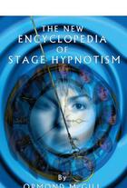 Couverture du livre « The New Encyclopedia of Stage Hypnotism » de Mcgill Ormond aux éditions Crown House Digital