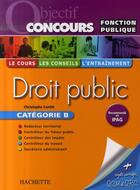 Couverture du livre « Droit public ; catégorie B » de Christophe Cantie aux éditions Hachette Education