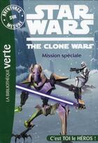 Couverture du livre « Star wars - the clone wars t.3 ; mission spéciale » de  aux éditions Hachette Jeunesse