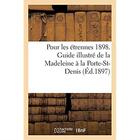 Couverture du livre « Pour les étrennes 1898. Guide illustré de la Madeleine à la Porte-St-Denis : Grands boulevards, grandes voies et avenues adjacentes, grands magasins, cafés et restaurants » de  aux éditions Hachette Bnf