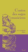 Couverture du livre « Contes des sages musiciens » de Jean-Jacques Fdida aux éditions Seuil