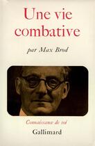 Couverture du livre « Une vie combative » de Max Brod aux éditions Gallimard