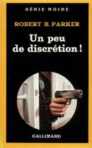 Couverture du livre « Un peu de discrétion ! » de Robert B. Parker aux éditions Gallimard