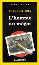 Couverture du livre « L'homme au megot » de Francois Joly aux éditions Gallimard