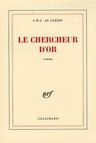 Couverture du livre « Le chercheur d'or » de Jean-Marie Gustave Le Clezio aux éditions Gallimard