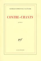 Couverture du livre « Contre-chants » de Georges-Emmanuel Clancier aux éditions Gallimard