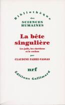 Couverture du livre « La bête singulière ; les juifs, les chrétiens et le cochon » de Claudine Fabre-Vassas aux éditions Gallimard (patrimoine Numerise)