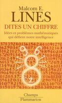 Couverture du livre « Dites un chiffre - idees et problemes mathematiques qui defient notre intelligence » de Lines Malcolm E. aux éditions Flammarion