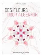 Couverture du livre « Des fleurs pour Algernon » de Daniel Keyes aux éditions Flammarion Jeunesse