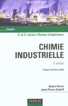 Couverture du livre « Chimie industrielle (2e édition) » de Robert Perrin et Jean-Pierre Scharff aux éditions Dunod