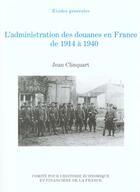 Couverture du livre « L'administration des douanes en france de 1914 a 1940 » de Clinquart/Campet aux éditions Igpde