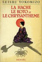 Couverture du livre « La hache, le koto et le chrysanthème » de Yokomizo Seishi aux éditions Denoel