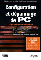 Couverture du livre « Configuration et dépannage de PC ; préparation à la certification A+ » de Lange Sophie aux éditions Eyrolles