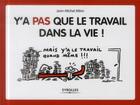 Couverture du livre « Y'a pas que le travail dans la vie » de Jean-Michel Milon aux éditions Eyrolles