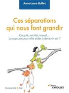 Couverture du livre « Ces séparations qui nous font grandir » de Anne-Laure Buffet aux éditions Eyrolles
