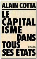 Couverture du livre « Le capitalisme dans tous ses états » de Alain Cotta aux éditions Fayard