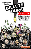 Couverture du livre « Billets durs ; la suite ; je t'embrasse (toujours) pas » de Christophe Conte aux éditions Robert Laffont