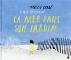 Couverture du livre « La mer dans son jardin » de Isabelle Carre et Kasya Denisevich aux éditions Grasset Jeunesse