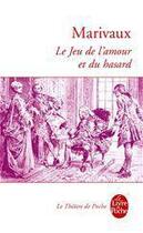 Couverture du livre « Le jeu de l'amour et du hasard » de Pierre De Marivaux aux éditions Le Livre De Poche