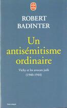 Couverture du livre « Un antisémitisme ordinaire ; Vichy et les avocats juifs (1940-1944) » de Robert Badinter aux éditions Le Livre De Poche