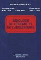 Couverture du livre « Sénologie de l'enfant et de l'adolescente » de Boisserie-Lacroix M. aux éditions Lavoisier Medecine Sciences