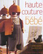 Couverture du livre « La Haute Couture Pour Bebe » de Sylvie Lhoussier aux éditions Solar