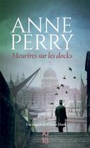Couverture du livre « Meurtres sur les docks » de Anne Perry aux éditions 10/18