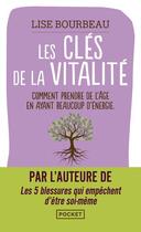Couverture du livre « Les clés de la vitalité : comment prendre de l'âge en ayant beaucoup d'énergie » de Lise Bourbeau aux éditions Pocket