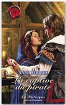 Couverture du livre « La captive du pirate » de Anne Herries aux éditions Harlequin