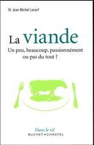 Couverture du livre « La viande ; un peu, beaucoup ou pas du tout ? » de Jean-Michel Lecerf aux éditions Buchet Chastel