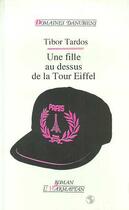 Couverture du livre « Une fille au-dessus de la tour Eiffel » de Tardos Tibor aux éditions Editions L'harmattan