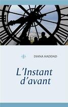 Couverture du livre « L'instant d'avant » de Diana Haddad aux éditions Books On Demand