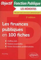 Couverture du livre « Les finances publiques en 100 fiches » de Renan Megy aux éditions Ellipses