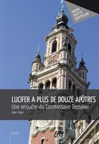 Couverture du livre « Lucifer a plus de douze apôtres » de Alain Fabre aux éditions Mon Petit Editeur