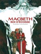 Couverture du livre « Macbeth, roi d'Ecosse t.2 ; le livre des fantômes » de Thomas Day et Guillaume Sorel aux éditions Glenat