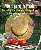 Couverture du livre « Mon jardin malin ; les petits trucs bio qui changent tout » de Jean-Marc Boissee aux éditions Anagramme