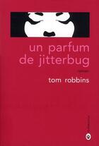Couverture du livre « Un parfum de Jitterbug » de Tom Robbins aux éditions Gallmeister