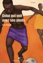 Couverture du livre « Celui qui voit avec ses pieds » de Yves Pinguilly aux éditions Jasmin