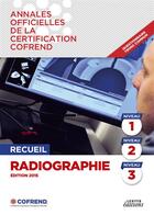 Couverture du livre « Radiographie ; recueil niveaux 1, 2 et 3 ; annales officielles de la certification Cofrend » de Cofrend C aux éditions Lexitis