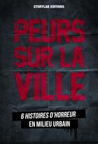 Couverture du livre « Peurs sur la ville » de  aux éditions Storylab