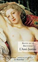 Couverture du livre « L'anti-Justine » de Nicolas-Edme Retif De La Bretonne aux éditions La Musardine