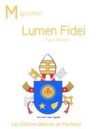 Couverture du livre « Lumen Fidei » de Pape Francois aux éditions Les Editions Blanche De Peuterey