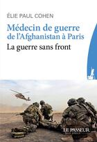 Couverture du livre « Médecin de guerre de l'Afghanistan à Paris » de Elie Paul Cohen aux éditions Le Passeur