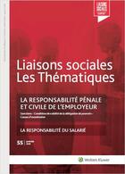 Couverture du livre « La responsabilité pénale et civile de l'employeur » de Jean-Luc Amour aux éditions Liaisons