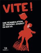 Couverture du livre « Vite ! une déambulation de Frédéric Joignot en mai 68 » de Frederic Joignot aux éditions Tohu-bohu