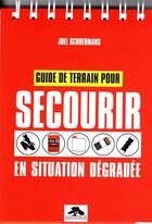 Couverture du livre « GUIDE DE TERRAIN POUR SECOURIR EN SITUATION DEGRADEE » de Joel Schuermans aux éditions Regi Arm